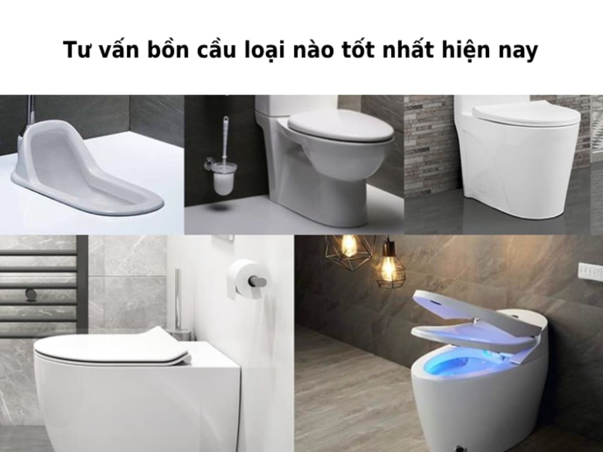 Tư vấn bồn cầu loại nào tốt nhất hiện nay