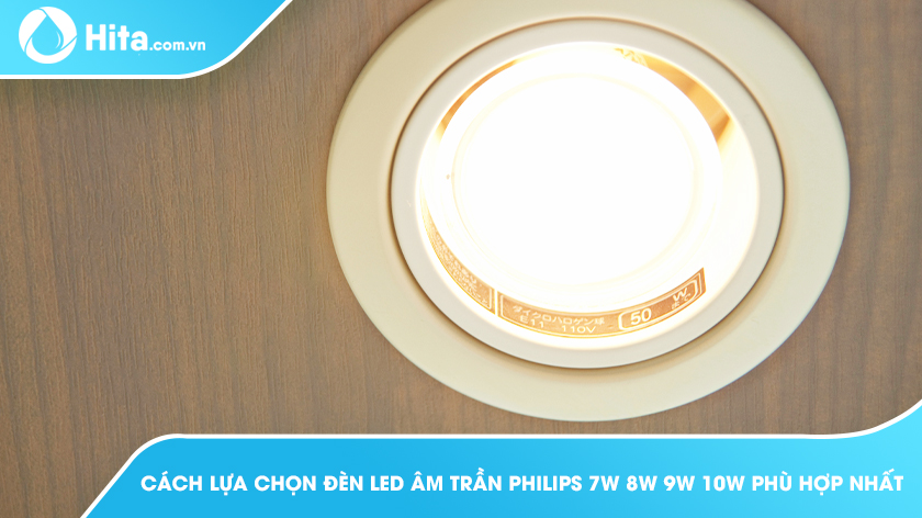 Cách lựa chọn đèn LED âm trần Philips 7w 8w 9w 10w phù hợp nhất