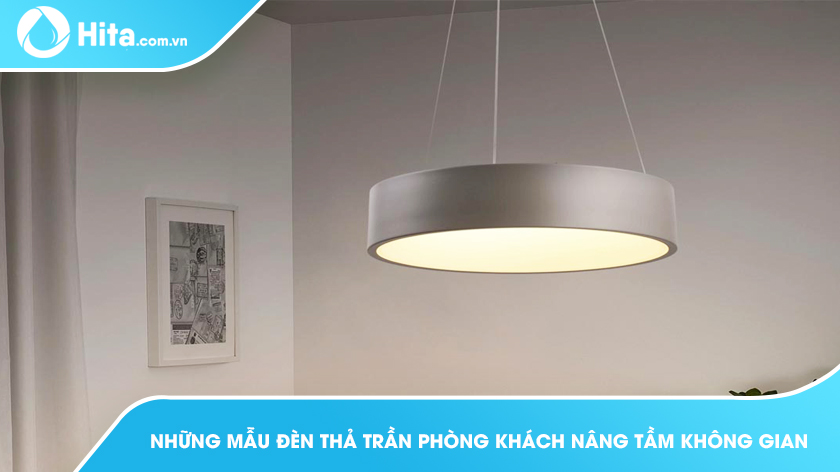 Những mẫu đèn thả trần phòng khách nâng tầm không gian của bạn