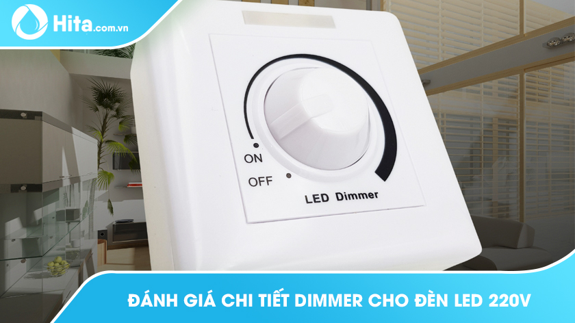 Đánh giá chi tiết Dimmer cho đèn LED 220v