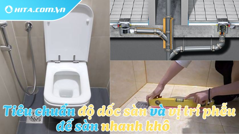 Độ dốc sàn và vị trí phễu thoát sàn chuẩn cho sàn nhanh khô