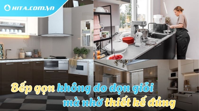 Bếp gọn không nhờ dọn giỏi mà chính là nhờ thiết kế đúng