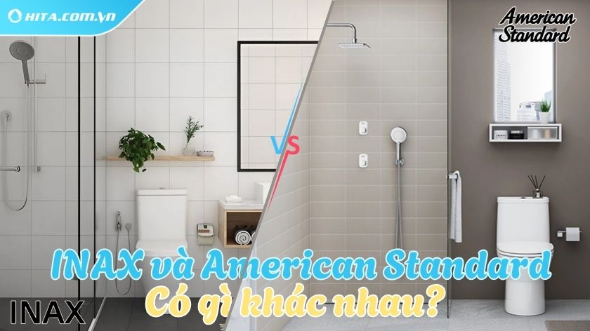 Cùng thuộc Lixil nhưng INAX và American Standard có gì khác?