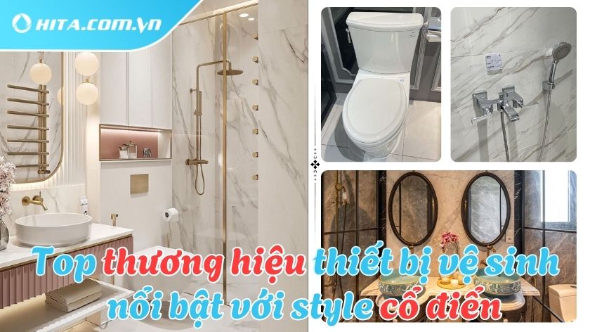 Top 5 thương hiệu thiết bị vệ sinh nổi bật với style cổ điển
