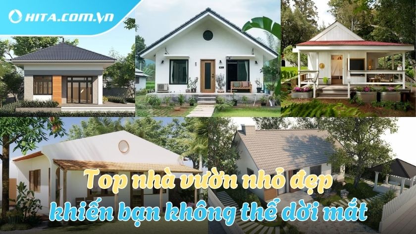 Chiêm ngưỡng các mẫu nhà vườn nhỏ đẹp, gần gũi thiên nhiên