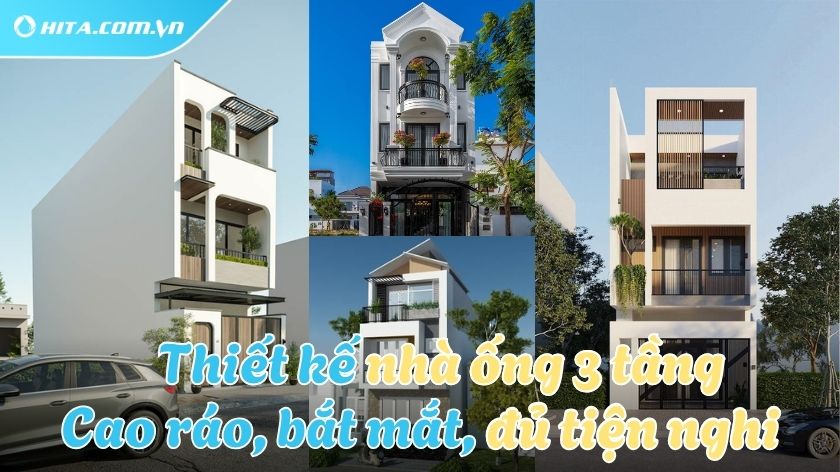 Gợi ý mẫu nhà ống 3 tầng đẹp, đầy đủ tiện nghi