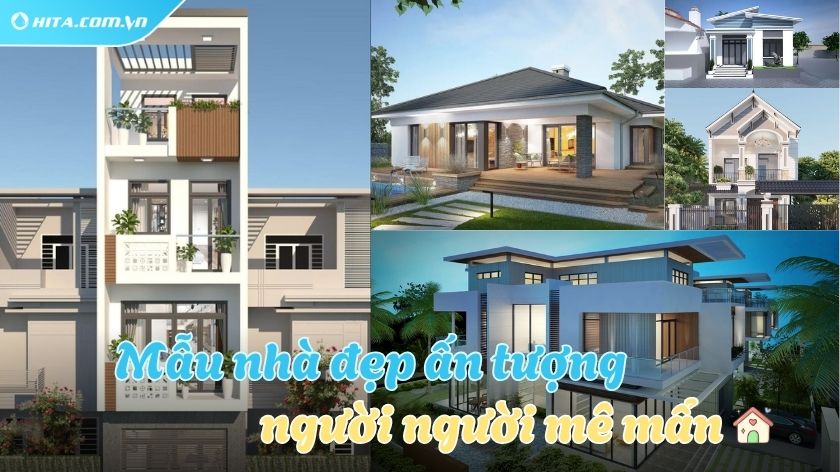 Gợi ý các mẫu nhà đẹp mọi gia chủ săn đón