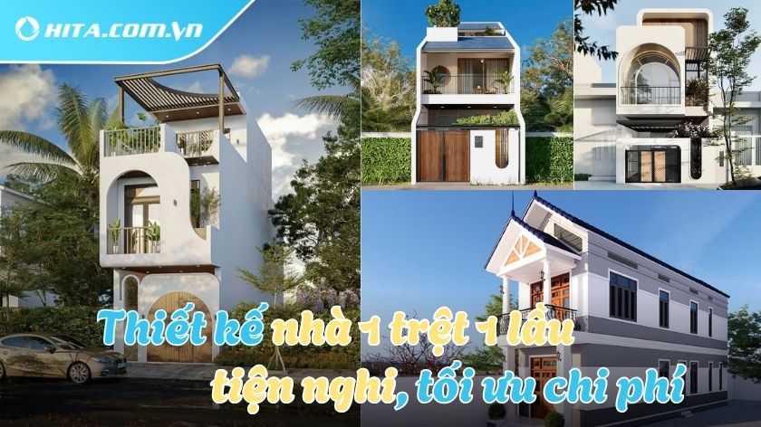 Các mẫu nhà 1 trệt 1 lầu hiện đại, đầy đủ tiện nghi