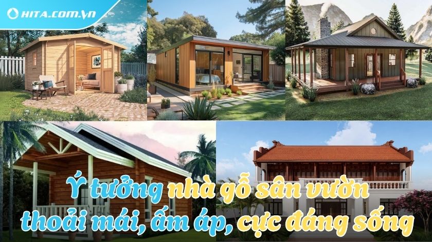 Top nhà gỗ sân vườn đẹp, thư giãn đậm chất nghỉ dưỡng